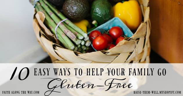 10 Easy Ways to Help Your Family Go Gluten-Free