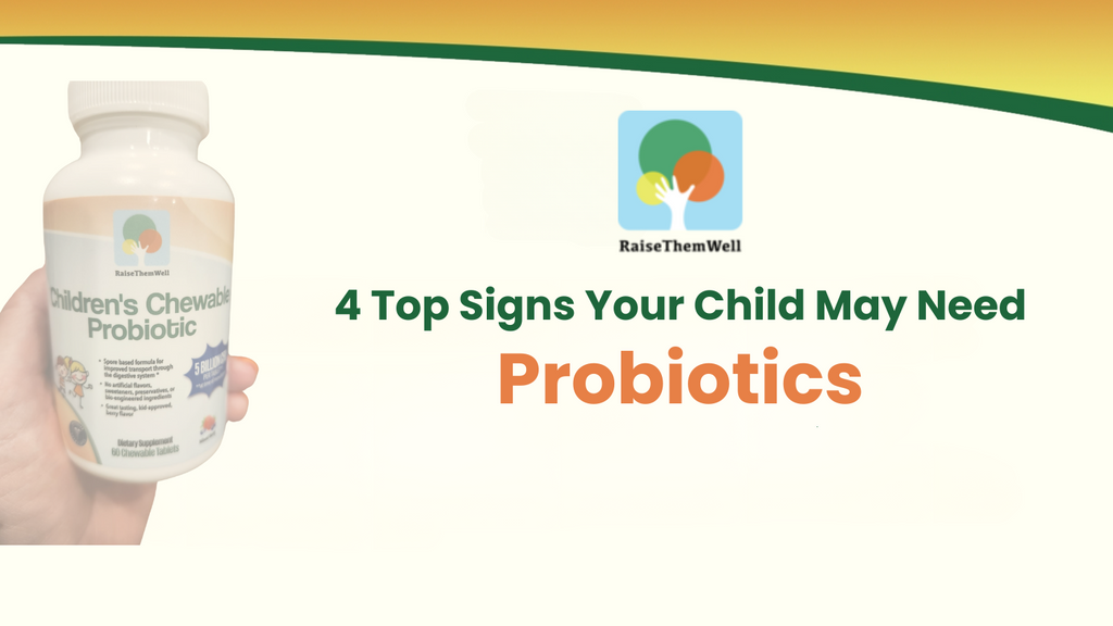 4 Top Signs Your Child May Need Probiotics