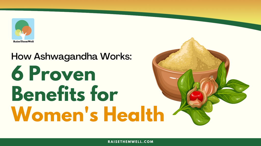 How Ashwagandha Works: 6 Proven Benefits for Women’s Health