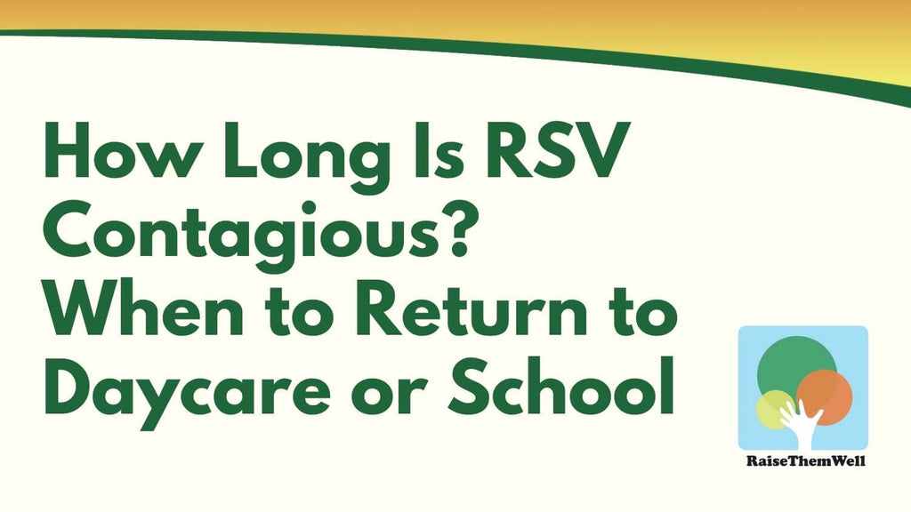 How Long Is RSV Contagious? When to Return to Daycare or School